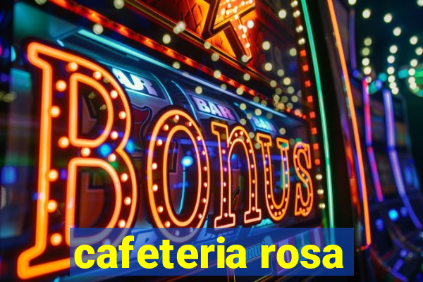 cafeteria rosa