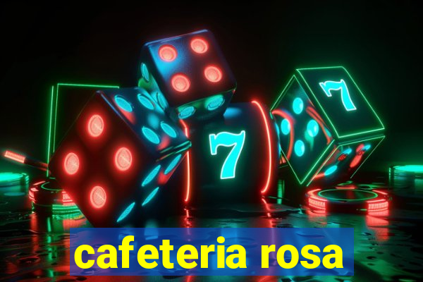 cafeteria rosa