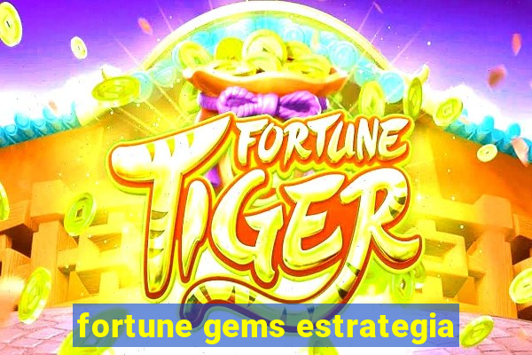 fortune gems estrategia