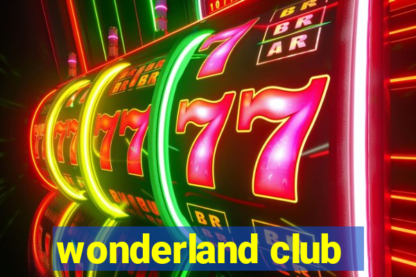 wonderland club