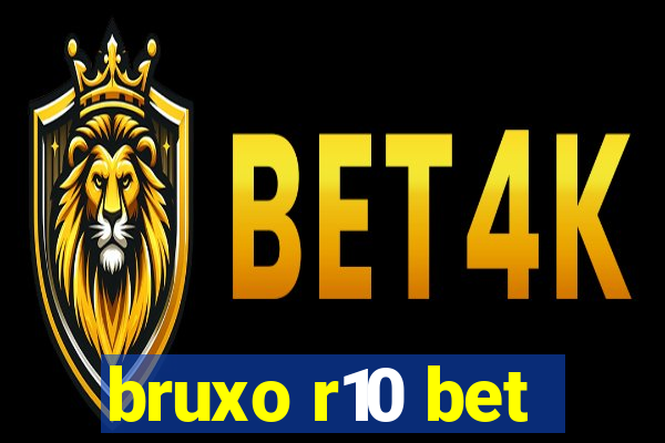 bruxo r10 bet