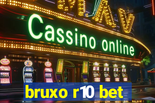 bruxo r10 bet