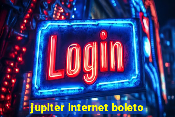 jupiter internet boleto