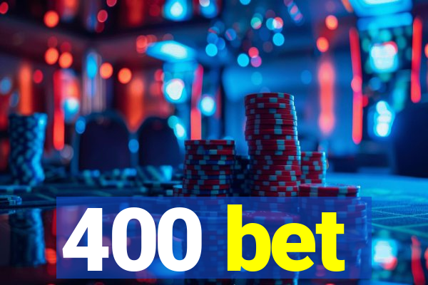 400 bet