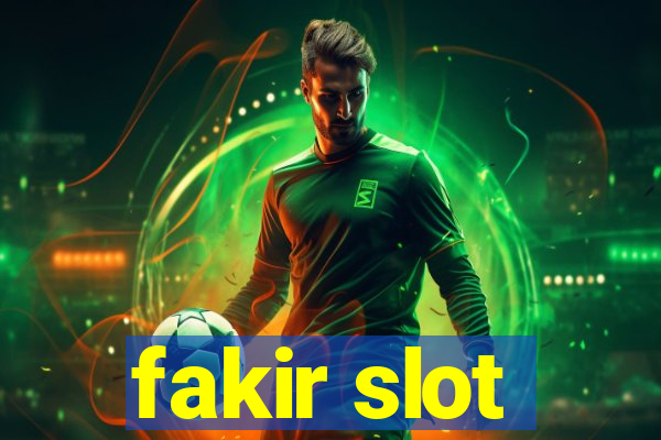 fakir slot