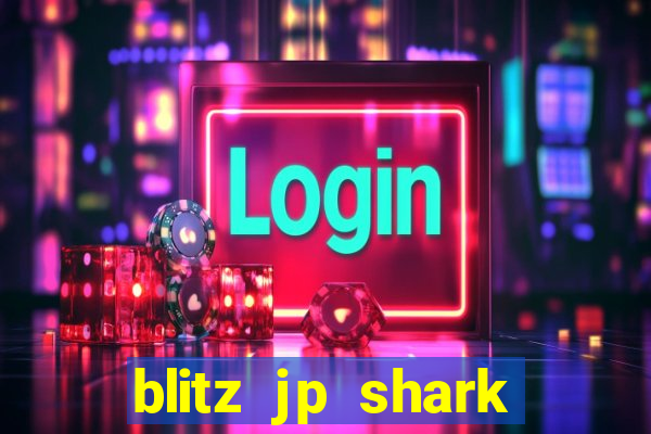 blitz jp shark blitz slot