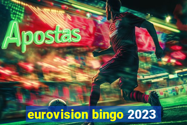 eurovision bingo 2023