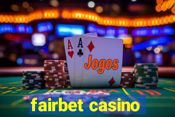 fairbet casino