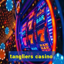 tangliers casino