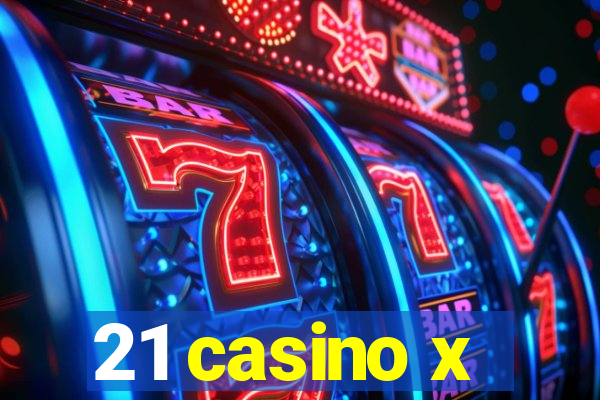 21 casino x