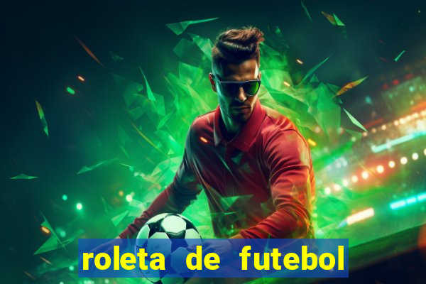 roleta de futebol roleta jogadores de futebol para