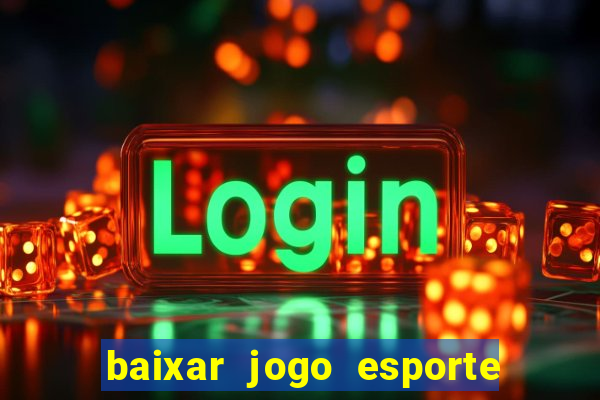 baixar jogo esporte da sorte