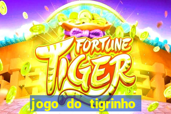 jogo do tigrinho bonus sem deposito