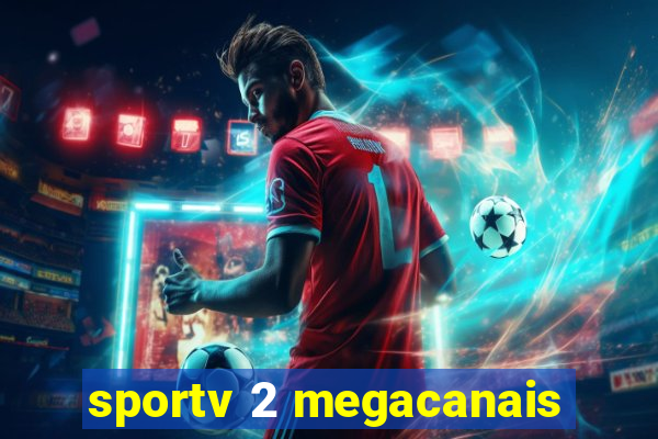 sportv 2 megacanais