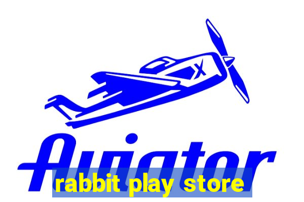 rabbit play store