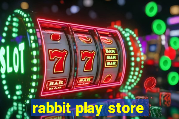 rabbit play store