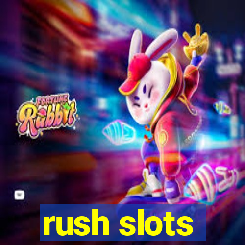 rush slots