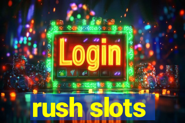 rush slots