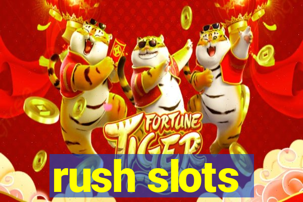 rush slots