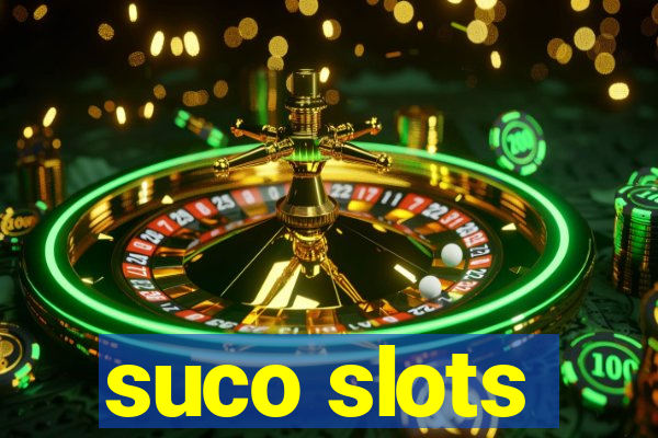 suco slots