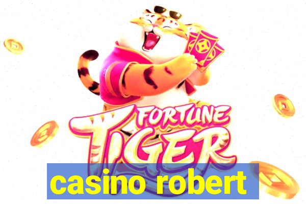 casino robert