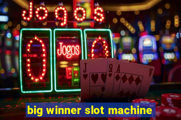 big winner slot machine