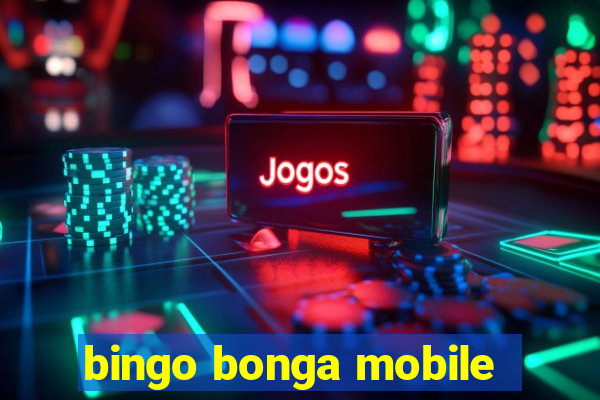 bingo bonga mobile