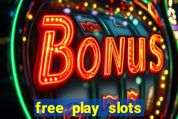 free play slots online no download