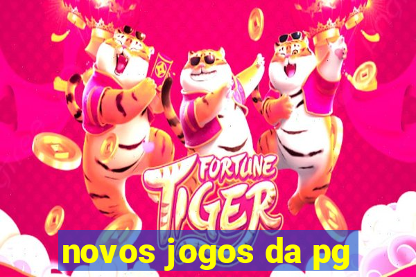 novos jogos da pg