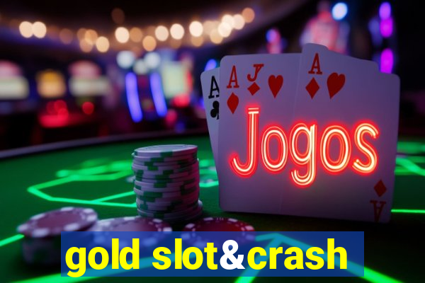 gold slot&crash