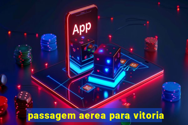 passagem aerea para vitoria