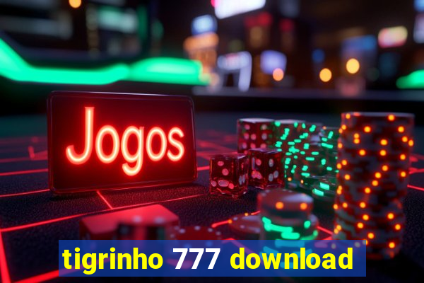 tigrinho 777 download