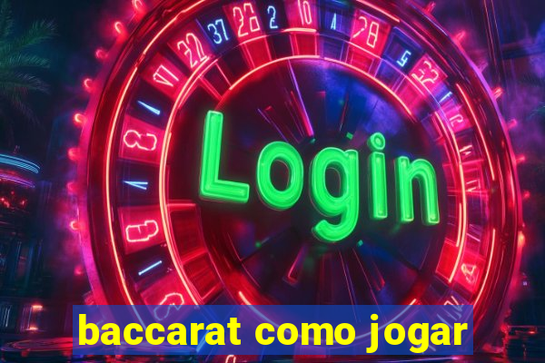 baccarat como jogar