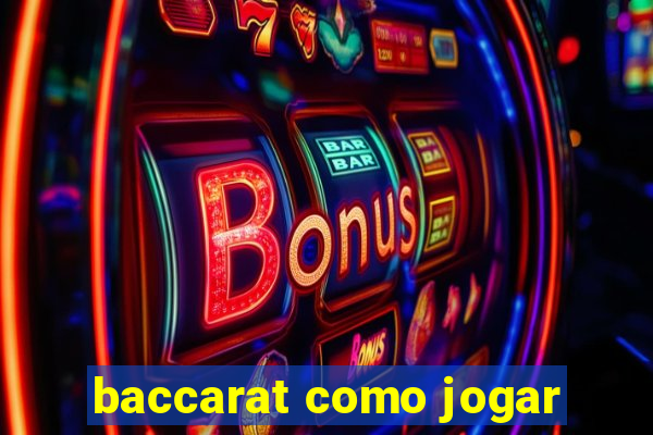 baccarat como jogar