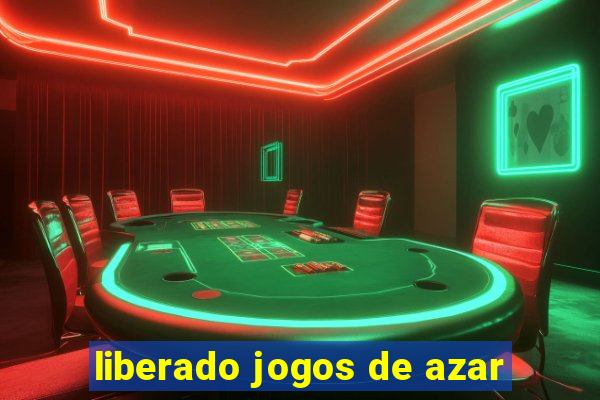 liberado jogos de azar