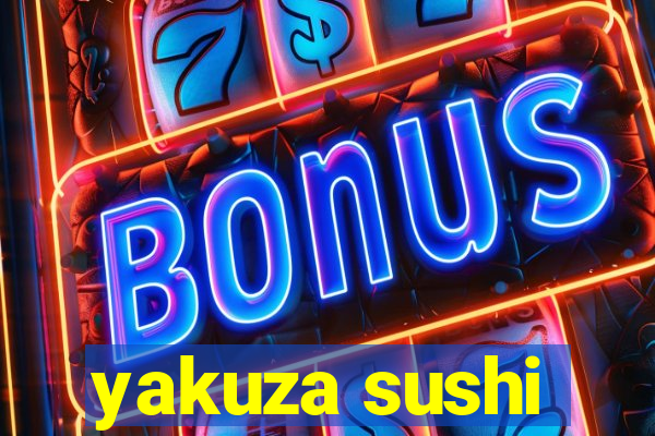 yakuza sushi