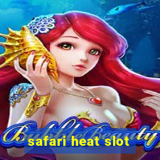 safari heat slot