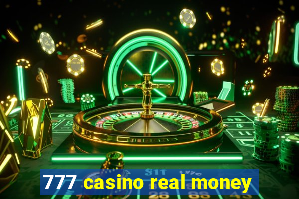 777 casino real money