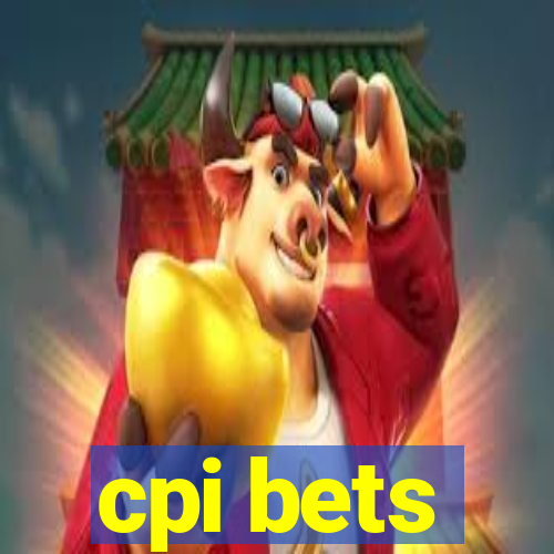 cpi bets