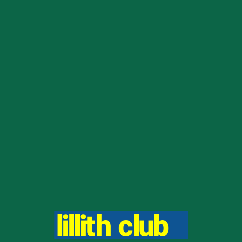 lillith club