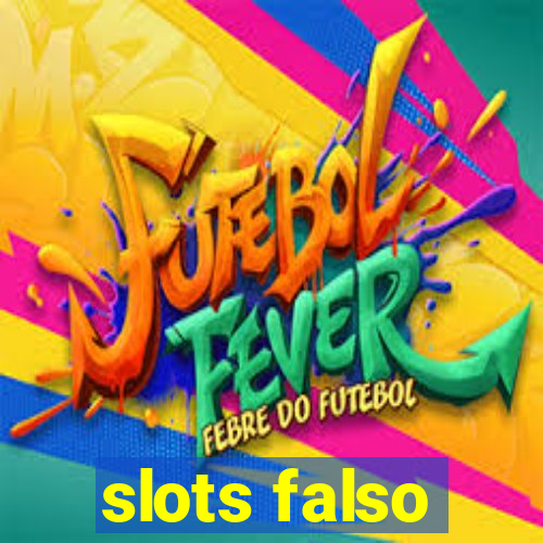 slots falso