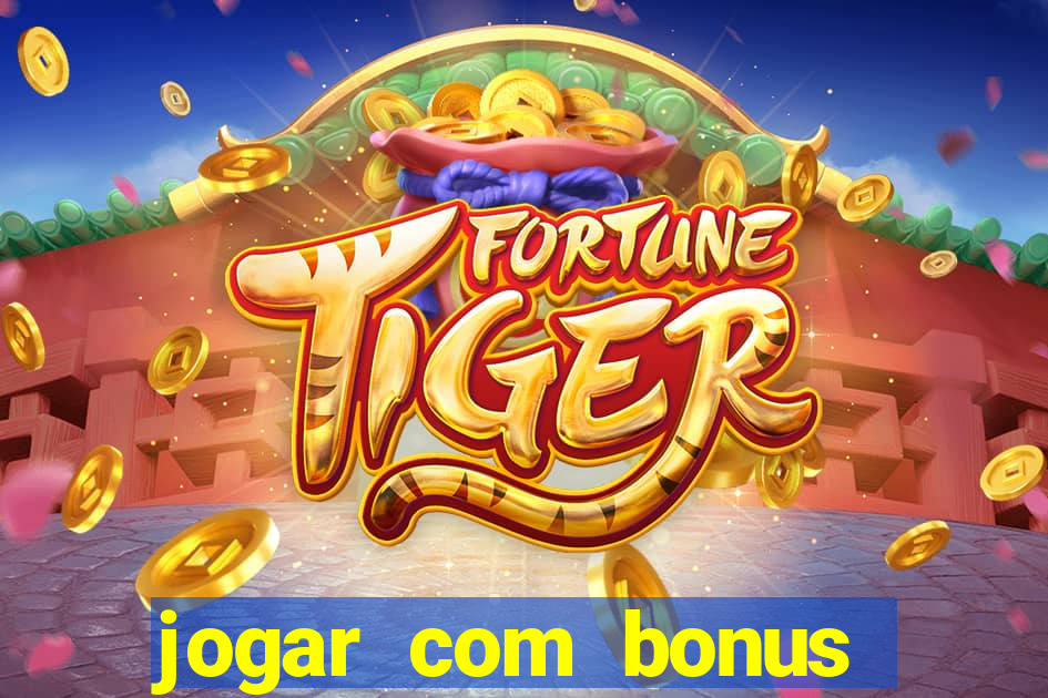 jogar com bonus sem deposito