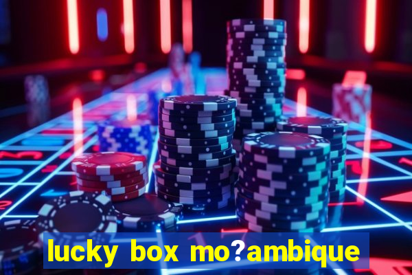 lucky box mo?ambique