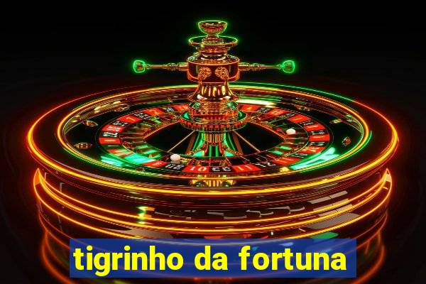 tigrinho da fortuna