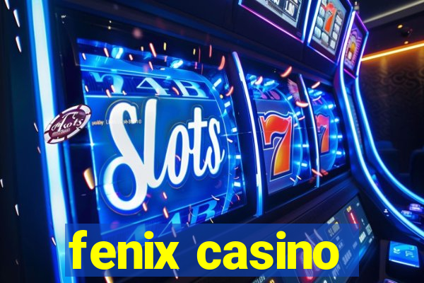 fenix casino