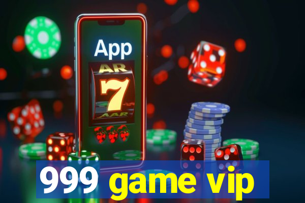 999 game vip