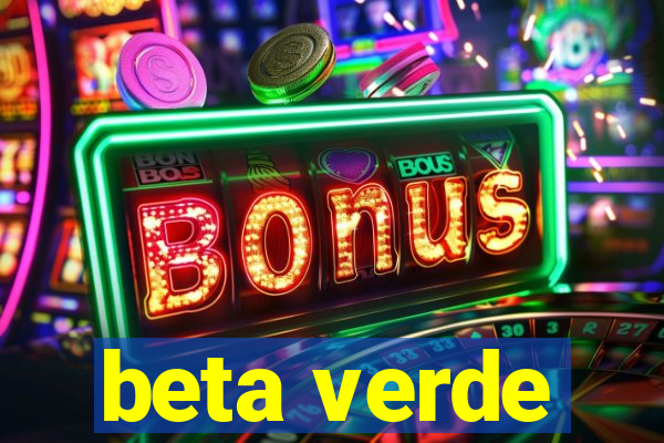 beta verde