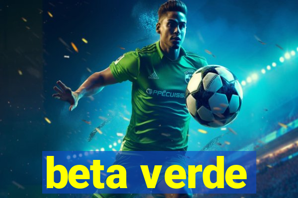 beta verde