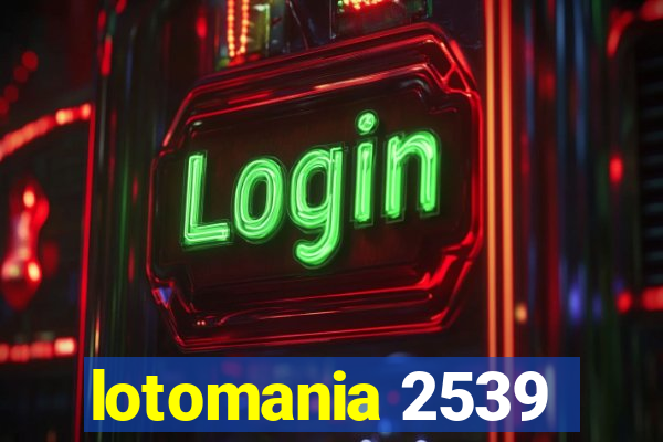 lotomania 2539