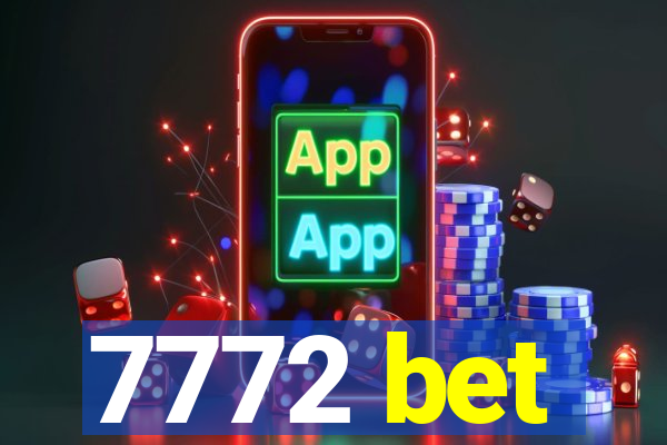 7772 bet